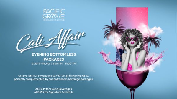 Cali Affair – Evening Bottomless Package at Pacific Groove – Dining Experiences Kanwal Malik Official a poet, novelist and a writer based in dubai 5