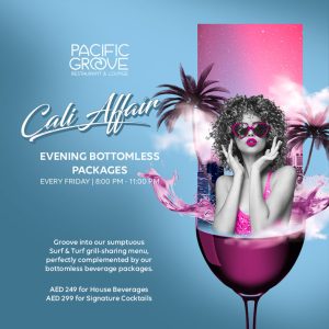 Cali Affair – Evening Bottomless Package at Pacific Groove – Dining Experiences Kanwal Malik Official a poet, novelist and a writer based in dubai