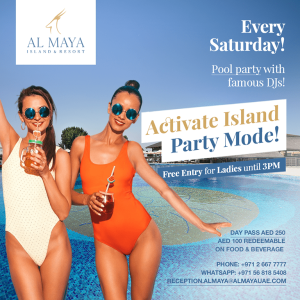 Activate Island Party Mode- Al Maya Resort & Island Pool Party – Festival Kanwal Malik Official a poet, novelist and a writer based in dubai