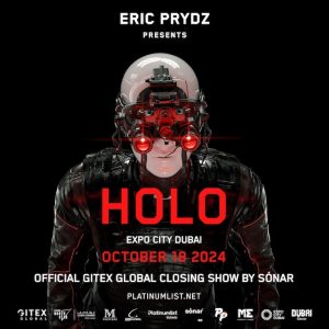 Eric Prydz Holo Live at Expo City Dubai – Nightlife Kanwal Malik Official a poet, novelist and a writer based in dubai