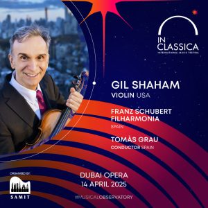 InClassica International Music Festival Presents American Virtuosity: Gil Shaham at Dubai Opera – Classical Events Kanwal Malik Official a poet, novelist and a writer based in dubai