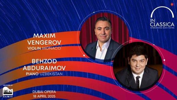 InClassica International Music Festival Presents Transatlantic Duo: Maxim Vengerov and Behzod Abduraimov at Dubai Opera – Classical Events Kanwal Malik Official a poet, novelist and a writer based in dubai 5