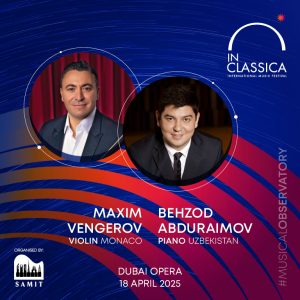 InClassica International Music Festival Presents Transatlantic Duo: Maxim Vengerov and Behzod Abduraimov at Dubai Opera – Classical Events Kanwal Malik Official a poet, novelist and a writer based in dubai