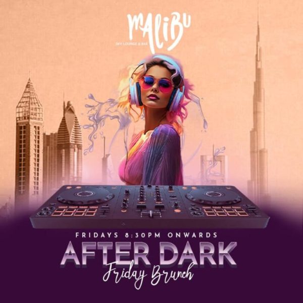 After Dark Friday Brunch at Malibu Sky Lounge, Dubai – Dining Experiences Kanwal Malik Official a poet, novelist and a writer based in dubai 4