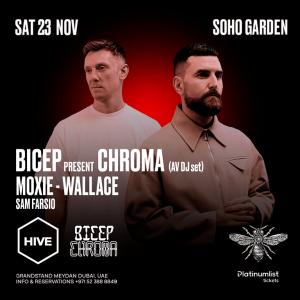 BICEP present CHROMA (AV DJ SET) at HIVE Soho Garden Meydan, Dubai – Nightlife Kanwal Malik Official a poet, novelist and a writer based in dubai