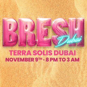 BRESH at Terra Solis, Dubai – Nightlife Kanwal Malik Official a poet, novelist and a writer based in dubai