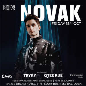 Eden Presents Novak DJ Performing Live in Dubai – Nightlife Kanwal Malik Official a poet, novelist and a writer based in dubai