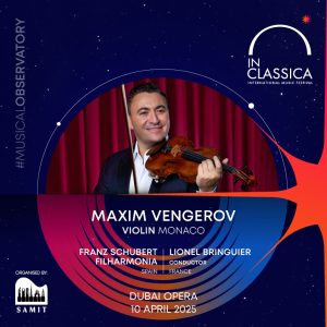 InClassica International Music Festival Presents Maxim Vengerov – Violin Virtuoso at Dubai Opera – Classical Events Kanwal Malik Official a poet, novelist and a writer based in dubai