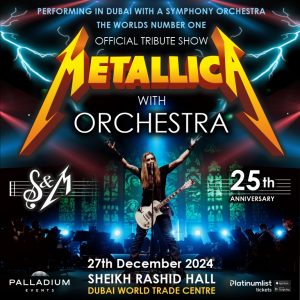 METALLICA SHOW S&M TRIBUTE with PALLADIUM Orchestra Live in Dubai – Concerts Kanwal Malik Official a poet, novelist and a writer based in dubai