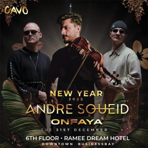 New Year’s Eve with Andre Soueid and Onfaya at Cavo in Dubai – New Years Eve Events Kanwal Malik Official a poet, novelist and a writer based in dubai