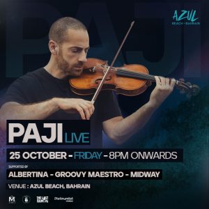 PAJI Live at Azul Beach Bahrain – Nightlife Kanwal Malik Official a poet, novelist and a writer based in dubai