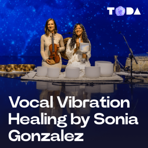 ToDA – Vocal Vibration Healing by Sonia Gonzalez – Theatre of Digital Art Kanwal Malik Official a poet, novelist and a writer based in dubai