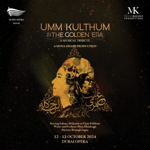 Umm Kulthum & The Golden Era at Dubai Opera – Arabic Events Kanwal Malik Official a poet, novelist and a writer based in dubai