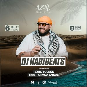 DJ Habibeats at Azul Beach, Bahrain – Nightlife Kanwal Malik Official a poet, novelist and a writer based in dubai