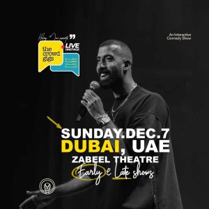 Crowd gigs by Mohamed Helmy at Zabeel Theatre in Dubai – Shows and Theatrical Plays Kanwal Malik Official a poet, novelist and a writer based in dubai